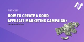 How to create a good affiliate marketing campaign?
